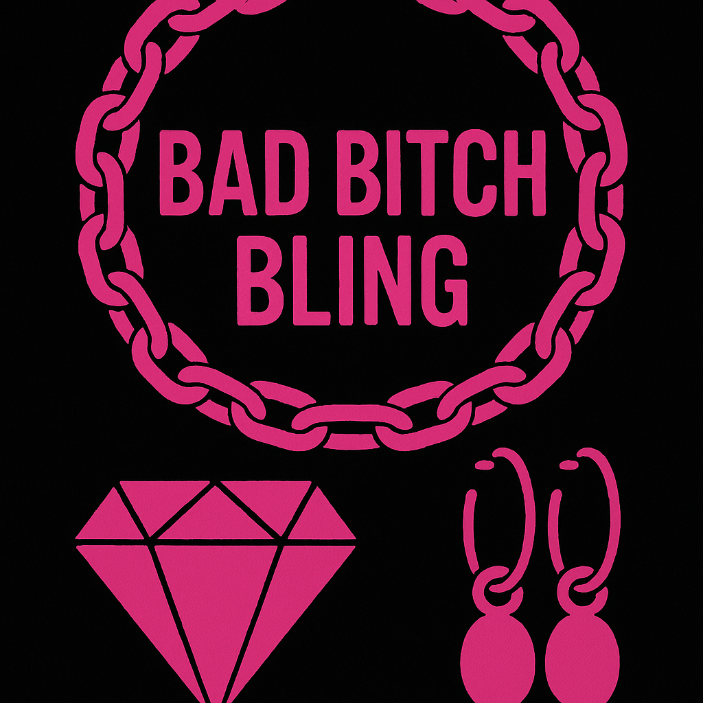 BAD BITCH BLING